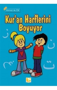 Ahmet İle Elif Kuran Harflerini Boyuyor / Zehra Aras Ahmet İle Elif Kuran Harflerini Boyuyor / Zehra Aras