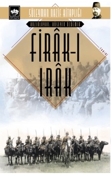 Firak-ı Irak - Süleyman Nazif Kitaplığı - Süleyman Nazif - Ötüken Neşriyat Firak-ı Irak - Süleyman Nazif Kitaplığı - Süleyman Nazif - Ötüken Neşriyat