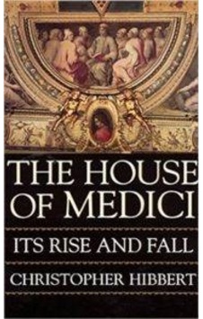 The House Of Medici: Its Rise And Fall 9780688053390