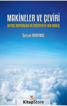 Kitapstore Makineler ve Çeviri: Alpac Raporuna Retrospektif Bir Bakış / S...