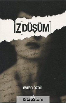 İz Düşüm / Evren Özbir İz Düşüm / Evren Özbir