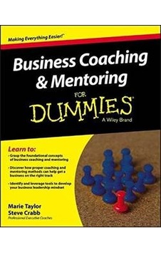 Business Coaching and Mentoring For Dummies - Marie Taylor - John Wiley and Sons