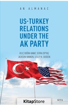 Us-Turkey Relations Under The Ak Party - An Almanac - Seta Yayınları