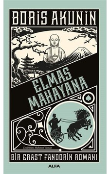 Elmas Mahayana / Bir Erast Fandorin Romanı / Boris Akunin Elmas Mahayana / Bir Erast Fandorin Romanı / Boris Akunin