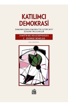 Katılımcı Demokrasi: Demokrasinin Demokratikleştirilmesi Üzerine İncelemeler - C. George Benello - Sümer Yayıncılık
