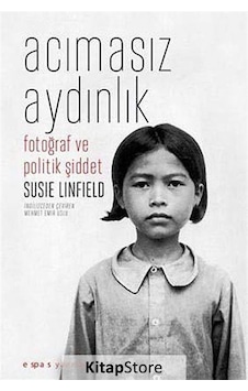 Acımasız Aydınlık - Susie Linfield - Espas Sanat Kuram Yayınları