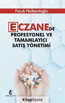 Eczanede Profesyonel ve Tamamlayıcı Satış Yönetimi Faruk Nal Eczanede Profesyonel ve Tamamlayıcı Satış Yönetimi Faruk Nal
