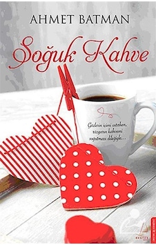 Soğuk Kahve - Ahmet Batman Soğuk Kahve - Ahmet Batman