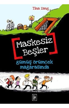 Maskesiz Beşler 1 - Gümüş Örümcek Mağarasında - Tina Zang - Parodi Yayınları Maskesiz Beşler 1 - Gümüş Örümcek Mağarasında - Tina Zang - Parodi Yayınları