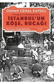 Fotoğraf Ve Karikatürlerle İstanbul'un Köşe, Bucağı / Osman Ce... Fotoğraf Ve Karikatürlerle İstanbul'un Köşe, Bucağı / Osman Ce...