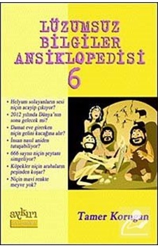 Lüzumsuz (!) Bilgiler Ansiklopedisi 6 - Tamer Korugan