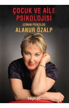 Çocuk Ve Aile Psikolojisi - Alanur Özalp Çocuk Ve Aile Psikolojisi - Alanur Özalp