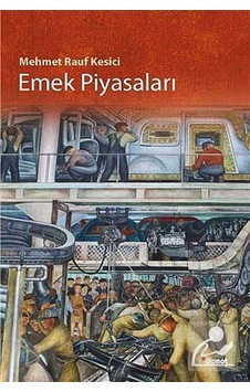 Emek Piyasaları / Mehmet Rauf Kesici