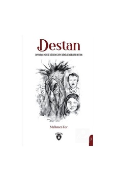 Destan - Duygudan Yüreğe Sözden Ezgiye Gönülden Dillere Destan - Mehmet Zor - Dorlion Yayınevi