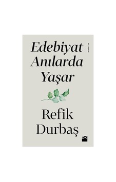 Edebiyat Anılarda Yaşar - Anı Ve Edebiyat Üzerine Edebiyat Anılarda Yaşar - Anı Ve Edebiyat Üzerine