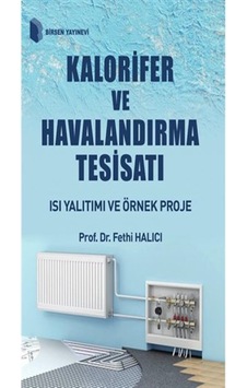Kalorifer Ve Havalandırma Tesisatı Isı Yalıtımı Ve Örnek Proje / Prof Dr. Fethi Halıcı - Birsen Yayınevi