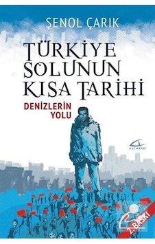 Türkiye Solunun Kısa Tarihi / Şenol Çarık 9786059331289 Türkiye Solunun Kısa Tarihi / Şenol Çarık 9786059331289