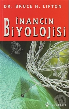 inancın Biyolojisi - Bruce H. Lipton inancın Biyolojisi - Bruce H. Lipton