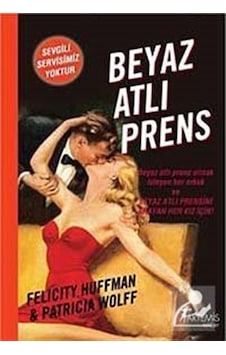 Beyaz Atlı Prens - Patricia Wolff - Felicity Huffman - Artemis Yayınları Beyaz Atlı Prens - Patricia Wolff - Felicity Huffman - Artemis Yayınları