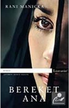 Bereket Ana - Rani Manicka - Literatür Yayıncılık Bereket Ana - Rani Manicka - Literatür Yayıncılık
