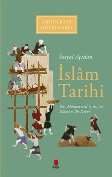 Sosyal Açıdan İslm Tarihi - Abdülbaki Gölpınarlı - Kapı Yayınları Sosyal Açıdan İslm Tarihi - Abdülbaki Gölpınarlı - Kapı Yayınları