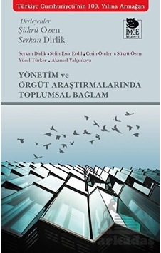 Yönetim ve Örgüt Araştırmalarında Toplumsal Bağlam- İmge Kitabevi