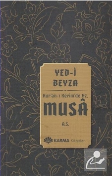 Yed-i Beyza Kur'an-ı Kerim'de Hz. Musa - Ömer Ahmed Ömer - Karma Kitaplar Yed-i Beyza Kur'an-ı Kerim'de Hz. Musa - Ömer Ahmed Ömer - Karma Kitaplar