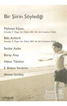 Bir Şiirin Söylediği/Mayıs Yayınları/Ahmet Günbaş Bir Şiirin Söylediği/Mayıs Yayınları/Ahmet Günbaş