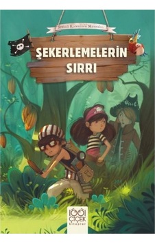 Şekerlemelerin Sırrı-Sevimli Korsanların Maceraları - Olivier Dupin - 1001 Çiçek Şekerlemelerin Sırrı-Sevimli Korsanların Maceraları - Olivier Dupin - 1001 Çiçek