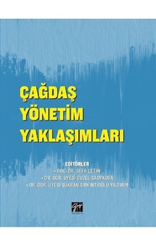 Çağdaş Yönetim Yaklaşımları - Gazi Kitabevi Çağdaş Yönetim Yaklaşımları - Gazi Kitabevi