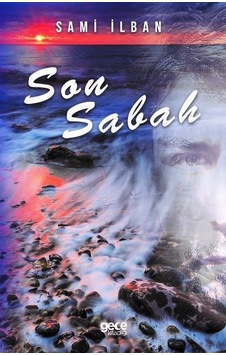 Son Sabah - Sami İlban - Gece Kitaplığı Son Sabah - Sami İlban - Gece Kitaplığı