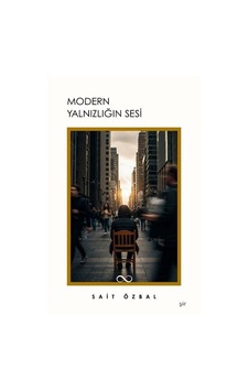 Modern Yalnızlığın Sesi / Sait Özbal Modern Yalnızlığın Sesi / Sait Özbal