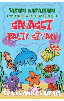 Savaşçı Balık Siyam-Başarı Masalları - Seyit Ahmet Uzun - Çıra Çocuk Yayınları