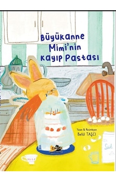 Büyükanne Mimi'nin Kayıp Pastası / Betül Taşcı Büyükanne Mimi'nin Kayıp Pastası / Betül Taşcı