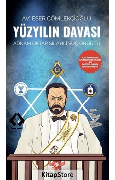 Yüzyılın Davası - Adnan Oktar Silahlı Suç Örgütü - Eser Çömlekçioğlu - Pankuş Yayınları