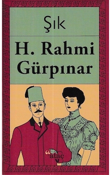 Şık - Hüseyin Rahmi Gürpınar - Ataç Yayınları Şık - Hüseyin Rahmi Gürpınar - Ataç Yayınları