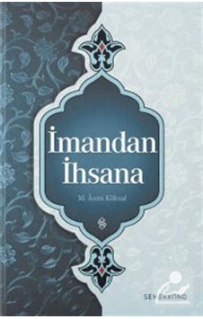 İmandan İhsana - M. Asım Köksal - Semerkand Yayınları İmandan İhsana - M. Asım Köksal - Semerkand Yayınları
