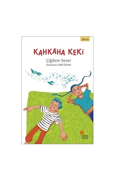 Kahkaha Keki-Şiirler - Çiğdem Sezer - Günışığı Kitaplığı Kahkaha Keki-Şiirler - Çiğdem Sezer - Günışığı Kitaplığı