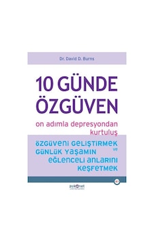 10 Günde Özgüven - On Adımla Depresyondan Kurtuluş - David D. Burns - Psikonet 10 Günde Özgüven - On Adımla Depresyondan Kurtuluş - David D. Burns - Psikonet