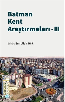 Batman Kent Araştırmaları 3 / Emrullah Türk Batman Kent Araştırmaları 3 / Emrullah Türk