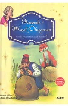 Annemle Masal Okuyorum - Sennur Sezer - Adnan Özyalçıner - Alfa Yayıncılık Annemle Masal Okuyorum - Sennur Sezer - Adnan Özyalçıner - Alfa Yayıncılık