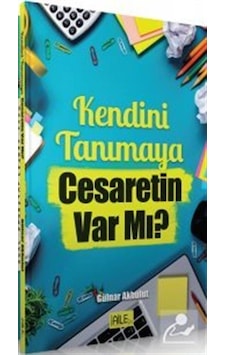 Kendini Tanımaya Cesaretin Var Mı? - Gülnar Karabulut - Semerkand Aile Yayınları Kendini Tanımaya Cesaretin Var Mı? - Gülnar Karabulut - Semerkand Aile Yayınları