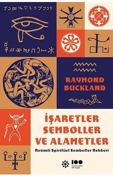 İşaretler Semboller ve Alametler - Resimli Spiritüel Semboller Rehberi - Raymond Buckland - Doğan Novus İşaretler Semboller ve Alametler - Resimli Spiritüel Semboller Rehberi - Raymond Buckland - Doğan Novus