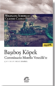 Başıboş Köpek - Commissario Morello Venedik'te - Claudio Caiolo - İletişim Yayınları