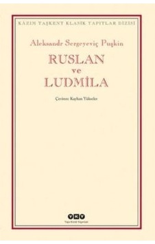 Ruslan ve Ludmila - Aleksandr Sergeyeviç Puşkin - Yapı Kredi Yayınları Ruslan ve Ludmila - Aleksandr Sergeyeviç Puşkin - Yapı Kredi Yayınları