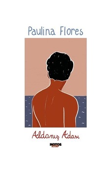 Aldanış Adası - Paulina Flores - Notos Aldanış Adası - Paulina Flores - Notos