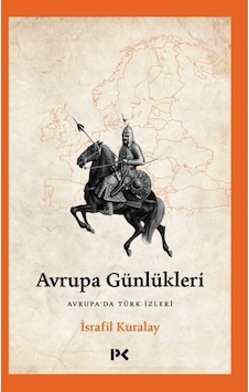Avrupa Günlükleri / Dr. İsrafil Kuralay Avrupa Günlükleri / Dr. İsrafil Kuralay