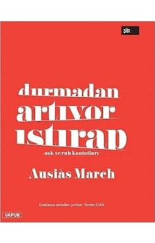 Durmadan Artıyor Istıtrap-Aşk ve Ruh Kanatları - Ausias March - Vapur