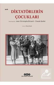 Diktatörlerin Çocukları / Claude Quetel 9789750841378 Diktatörlerin Çocukları / Claude Quetel 9789750841378