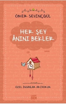 Her Şey Anını Bekler (Özel İnsanlar Arıyorum)